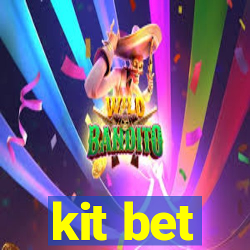 kit bet